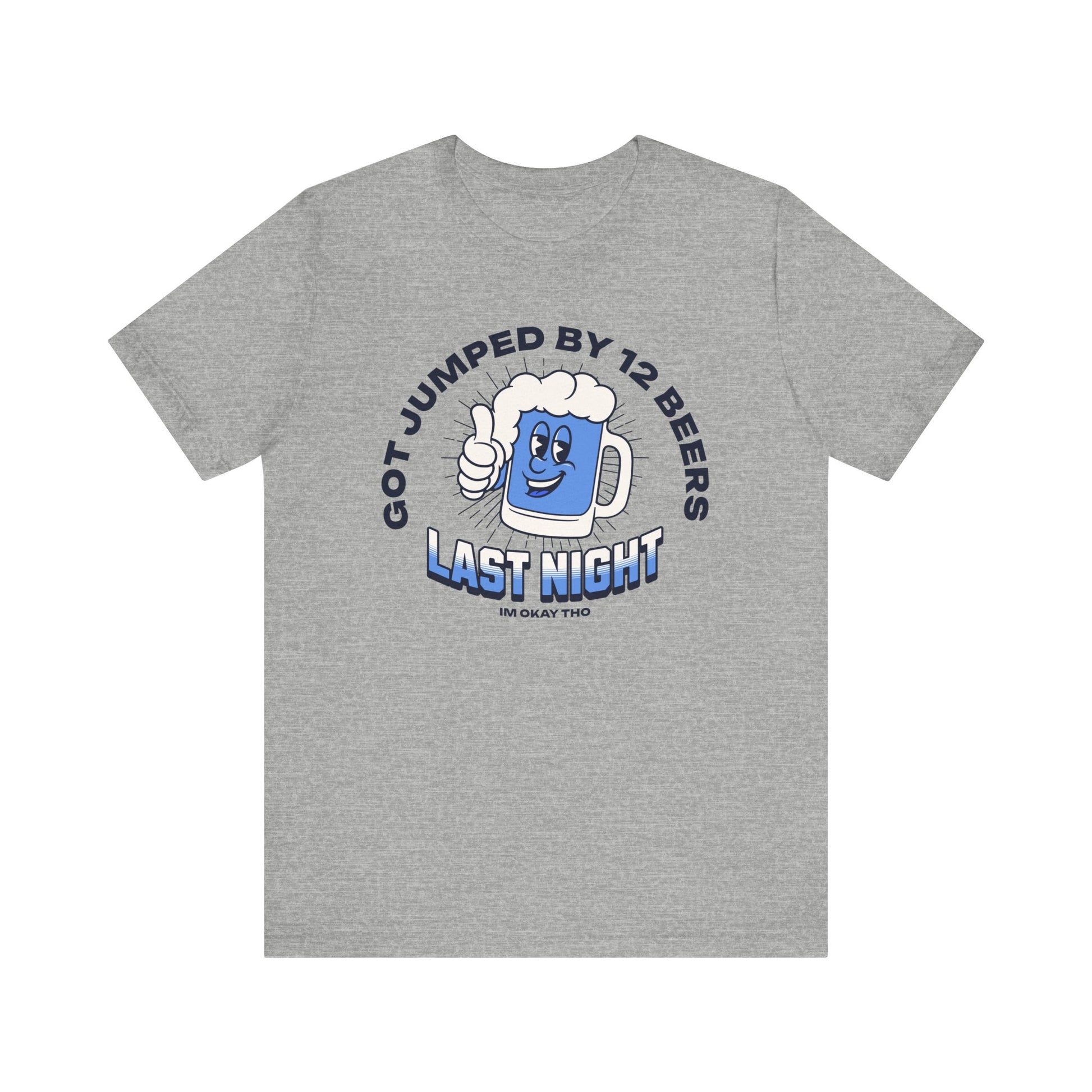 Got Jumped By 12 Beers T-Shirt