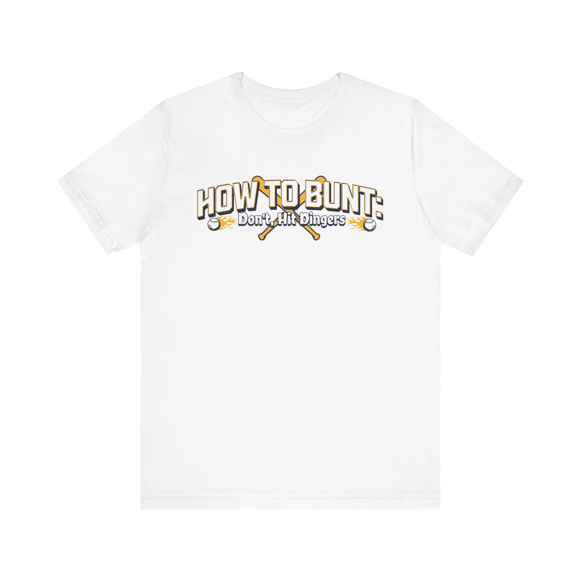 Baseball Tee - 'How to Bunt: Don't, Hit Dingers'