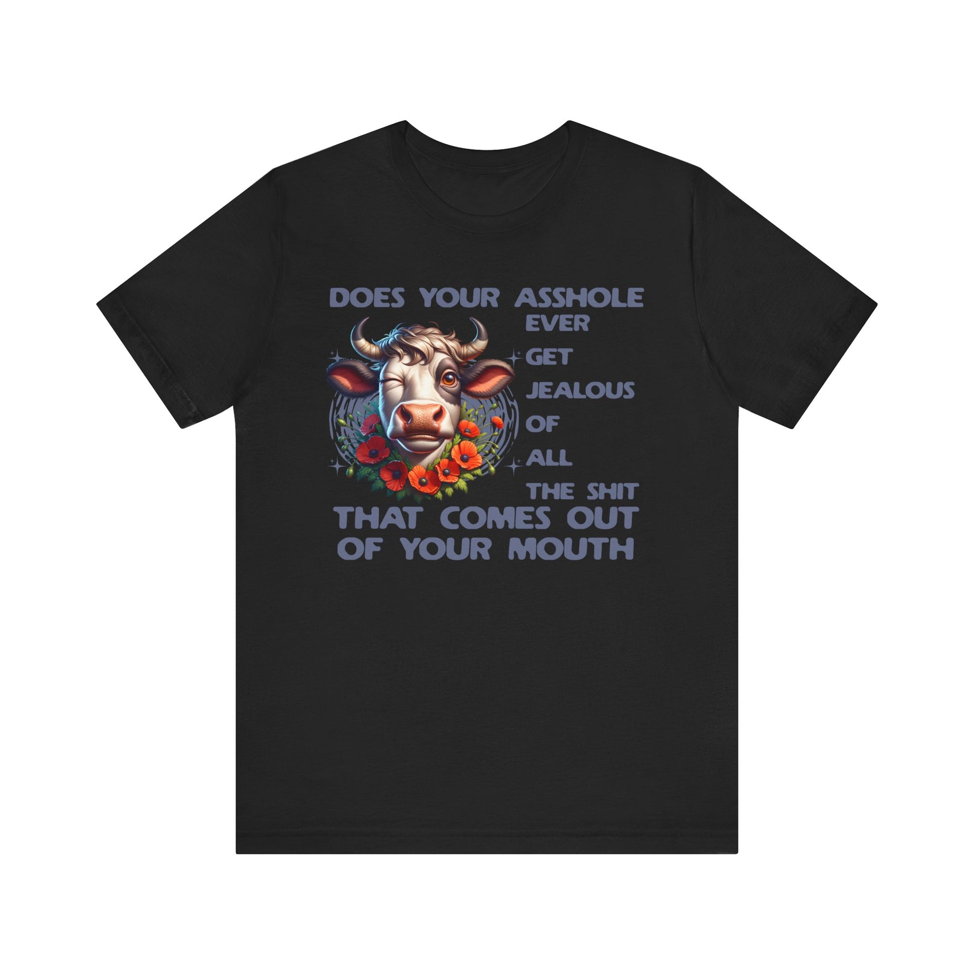 Funny Unisex Tee - Asshole Jealous Design