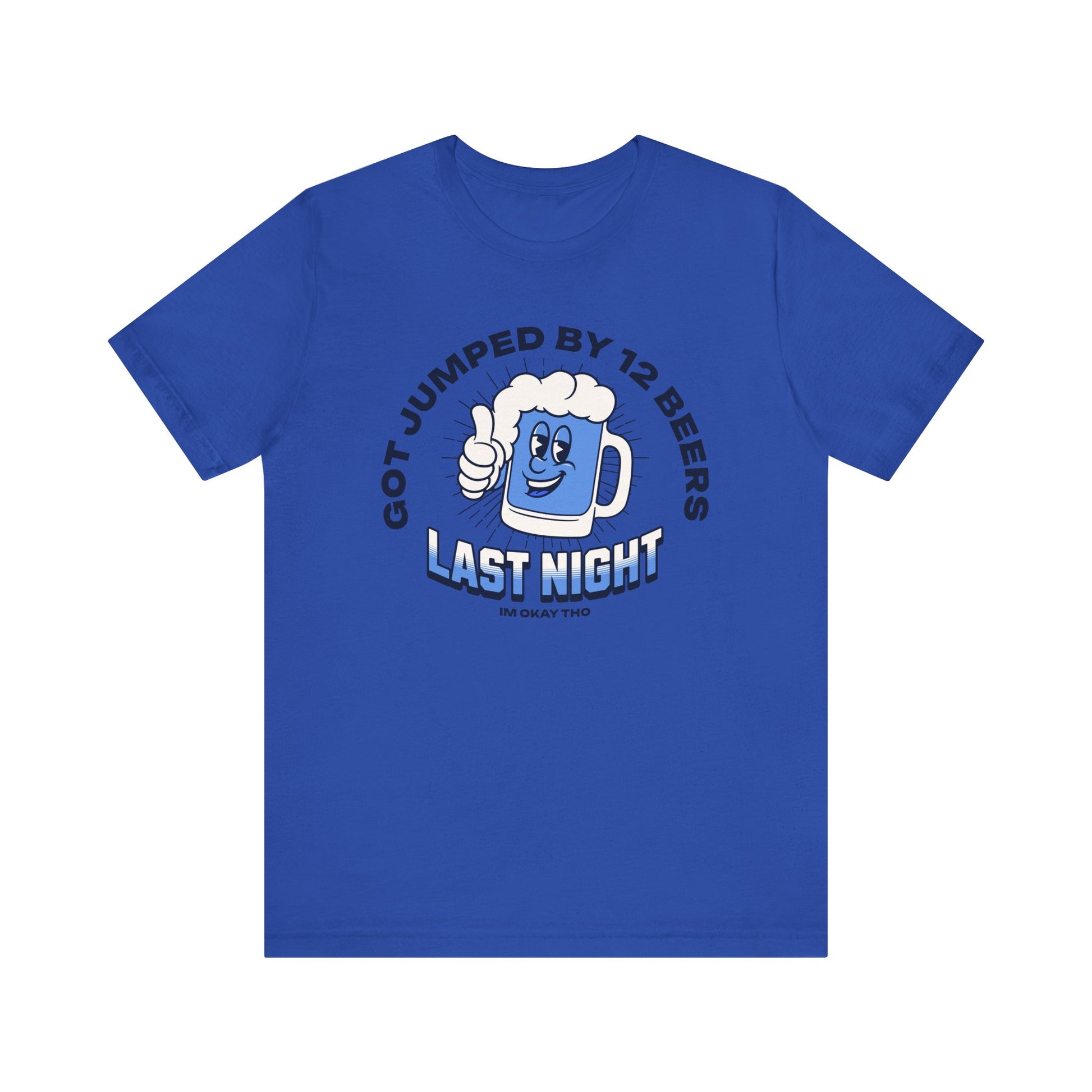 Got Jumped By 12 Beers T-Shirt