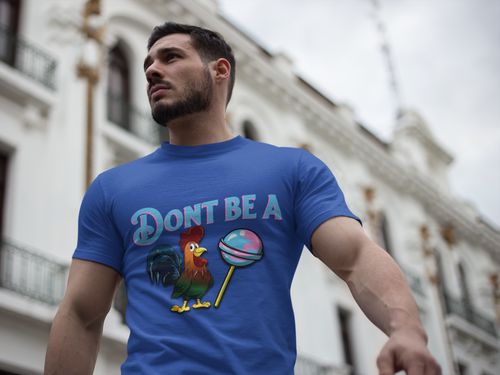 Funny Rooster Tee – “Don’t Be a" Pun T-Shirt for Men & Women