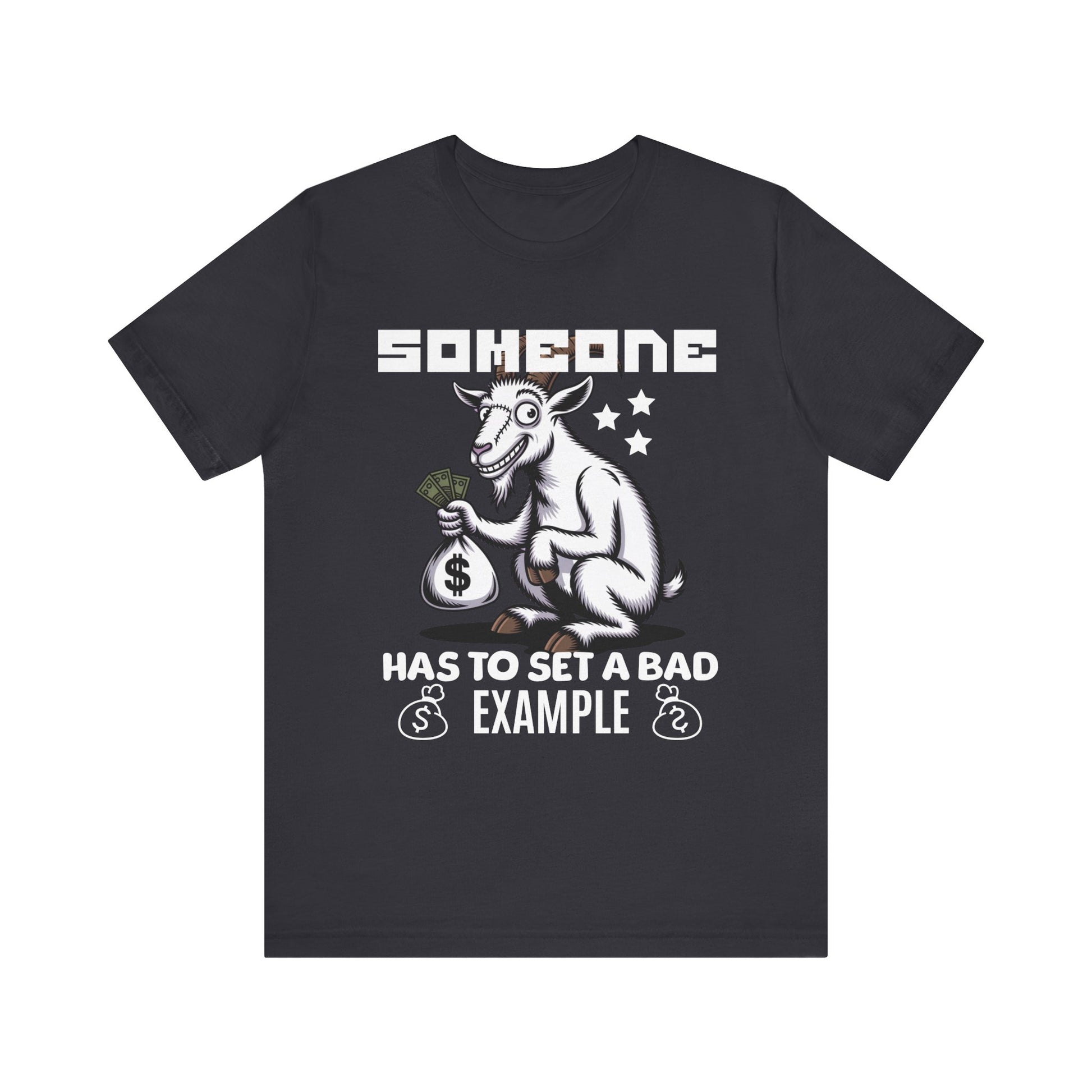 Bad Example Goat Graphic Tee - Funny Unisex T-Shirt