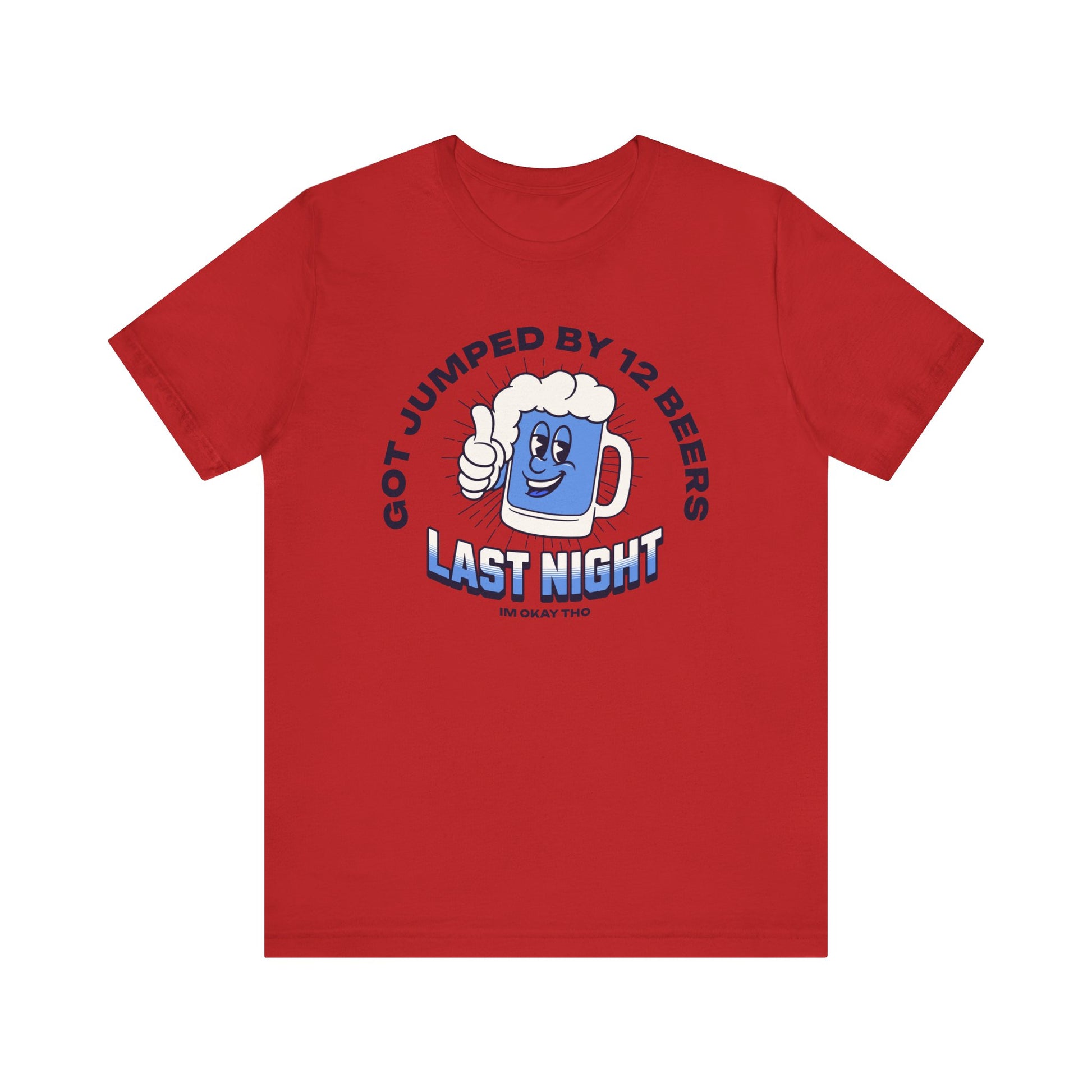 Got Jumped By 12 Beers T-Shirt