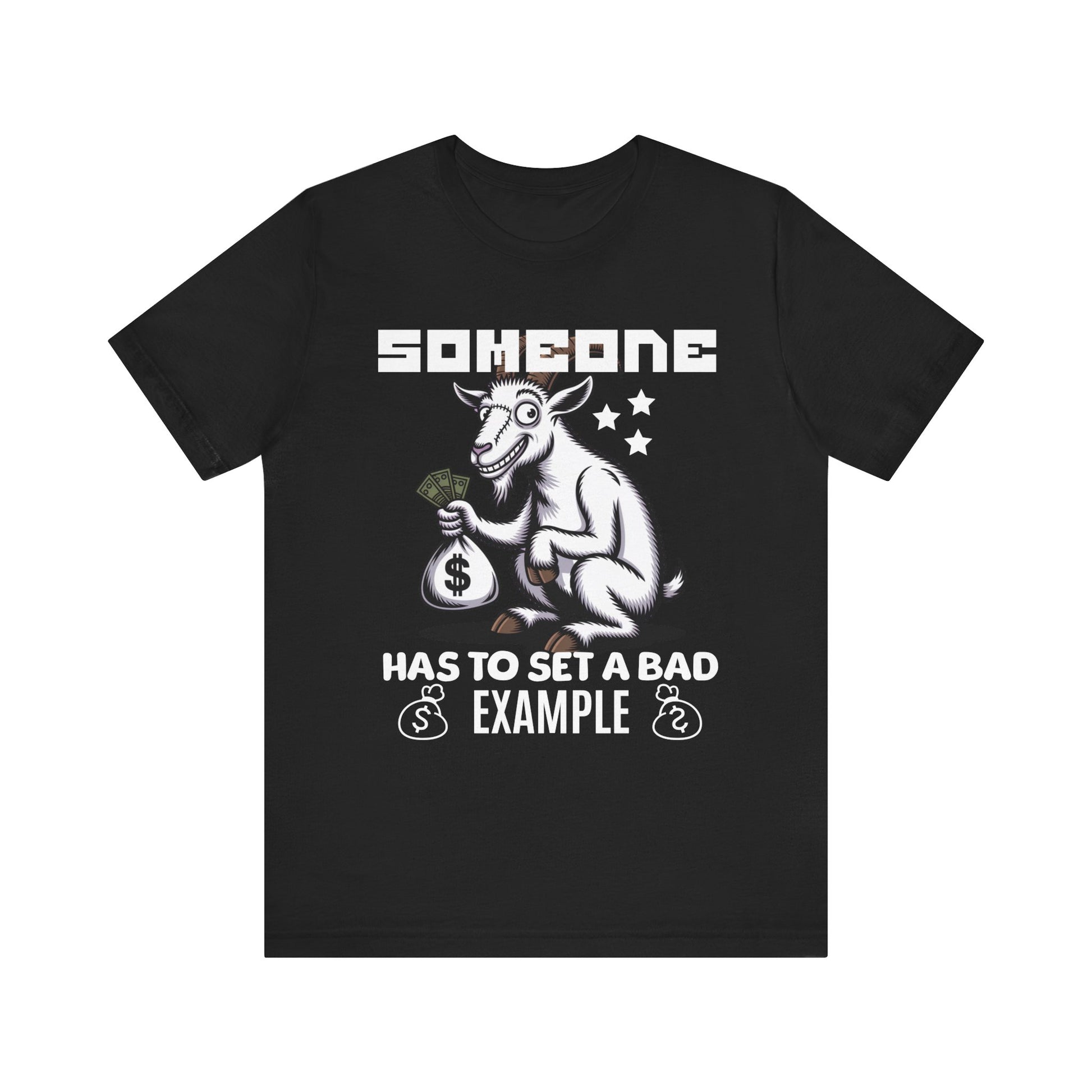 Bad Example Goat Graphic Tee - Funny Unisex T-Shirt