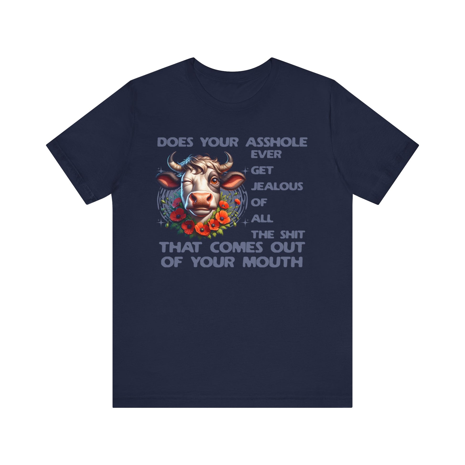 Funny Unisex Tee - Asshole Jealous Design