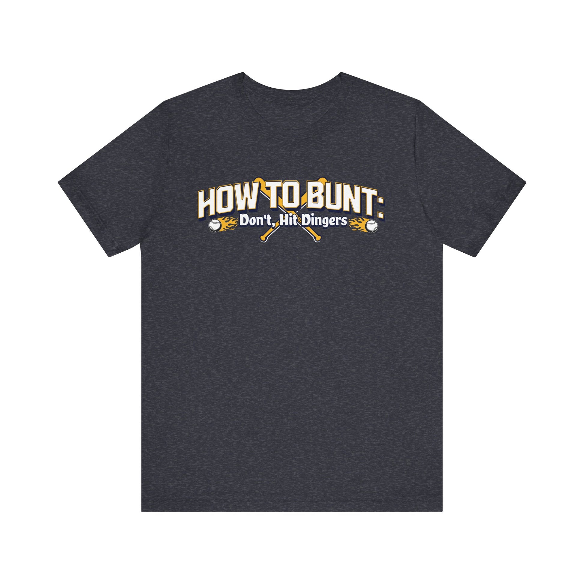 Baseball Tee - 'How to Bunt: Don't, Hit Dingers'